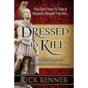Dressed to Kill A Biblical Approach to Spiritual Warfare and Armor mademanministries